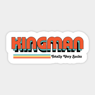 Kingman - Totally Very Sucks Sticker